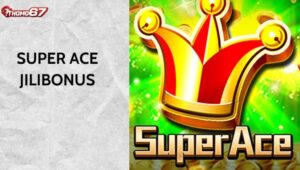 Super Ace Jilibonus - Trò Chơi Nổ Hũ Trực Tuyến Hấp Dẫn Tại Thomo67