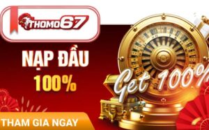 Thomo67 Khuyến Mãi Nạp Đầu 100% Lên Tới Đến 6.888.000 VNĐ